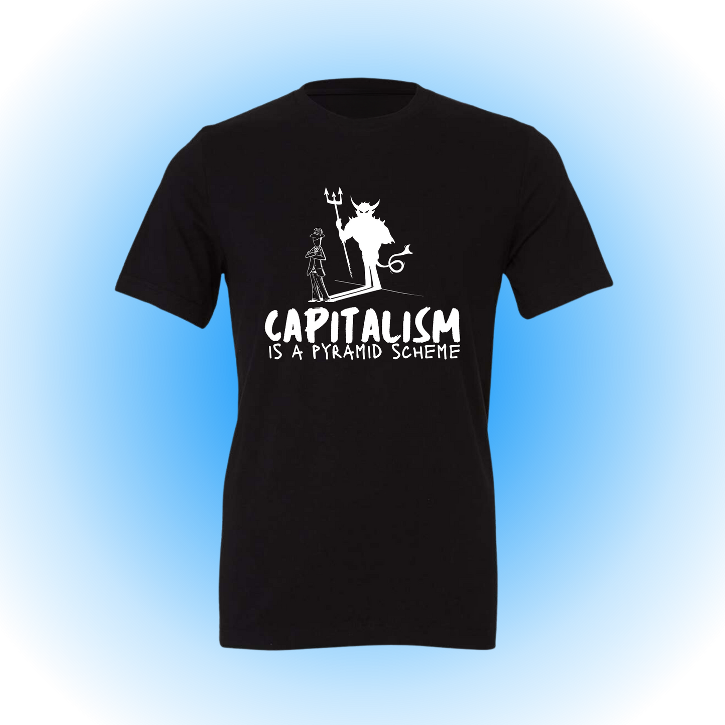 Capitalism Is A Pyramid Scheme - Classic Tee