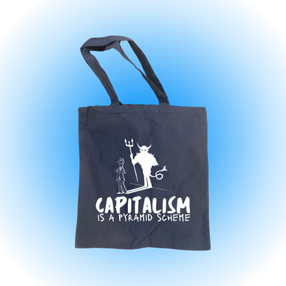 Capitalism Is A Pyramid Scheme - Tote