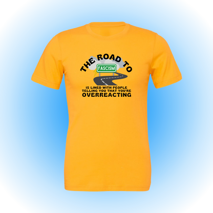 The Road To Fascism - Classic Tee